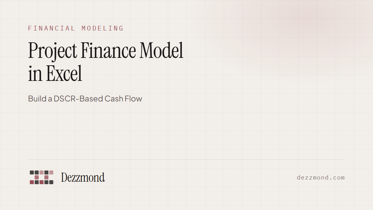 Project Finance Model in Excel: Build a DSCR-Based Cash Flow (2026)